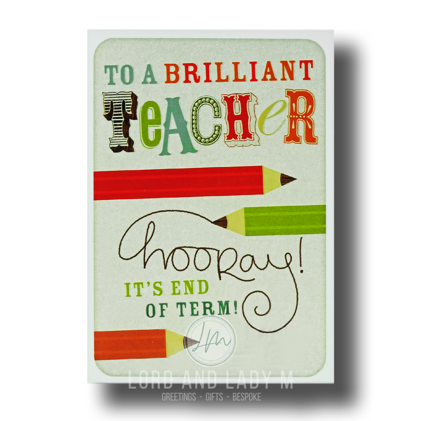 17cm - To A Brilliant Teacher Hooray! It's End - E