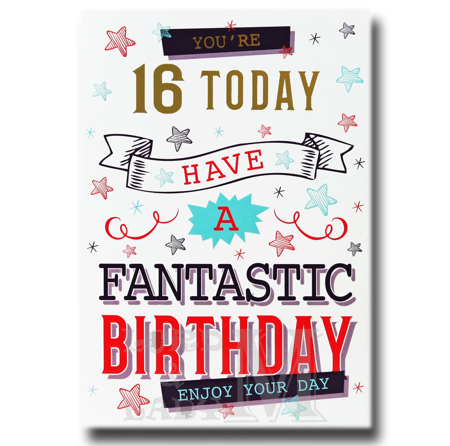 19cm - You're 16 Today Have A Fantastic - BGC