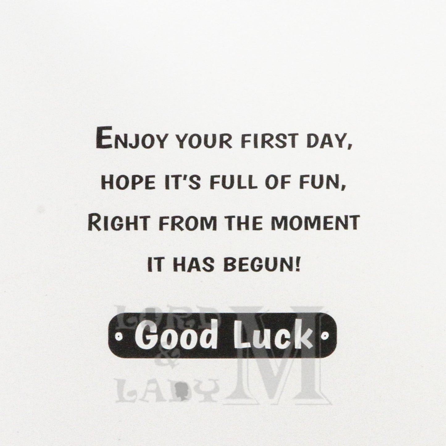 19cm - On Your 1st Day .. Learning Brings Lots Of .. - BGC