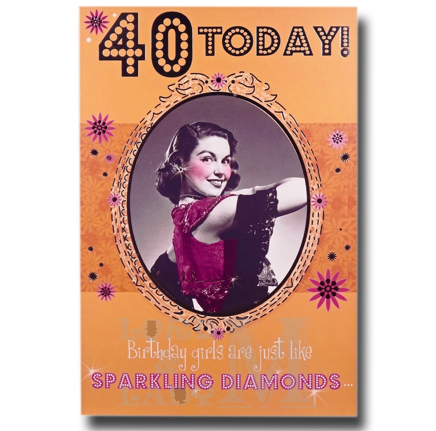 23cm - 40 Today! Birthday Girls Are Just ... - BGC