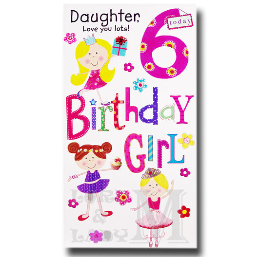 23cm - Daughter, Love You Lots 6 Today - GH