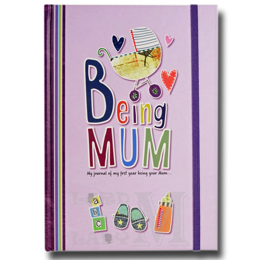 Being Mum - Hardback Our Life Journal - Ideal Mother's Day / Baby Shower Gift